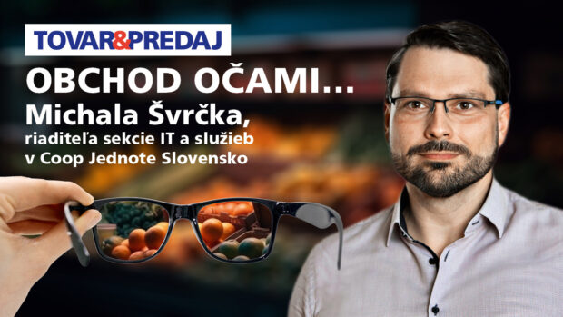 Obchod očami Michala Švrčka, riaditeľa sekcie IT a služieb Coop Jednoty Slovensko: Za rok otvoríme desať automatizovaných predajní