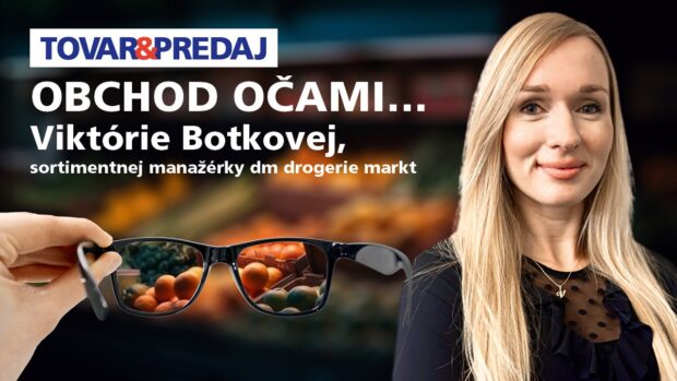 Obchod očami Viktórie Botkovej, sortimentnej manažérky dm drogerie markt: Rozšírenie predaja potravín je strategickým rozhodnutím